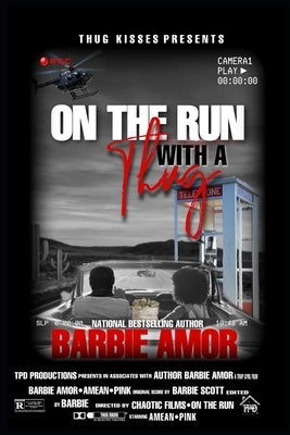 On the Run with a Thug: Thug Kisses Between My Thighs (Spin-off) Paperback Independently Published