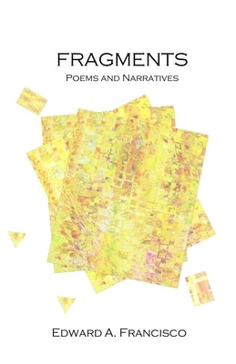 Fragments: Poems and Narratives Paperback Lulu.com