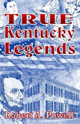 True Kentucky Legends Paperback Createspace Independent Publishing Platform