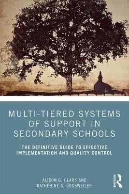 Multi-Tiered Systems of Support in Secondary Schools: The Definitive Guide to Effective Implementation and Quality Control Paperback Routledge