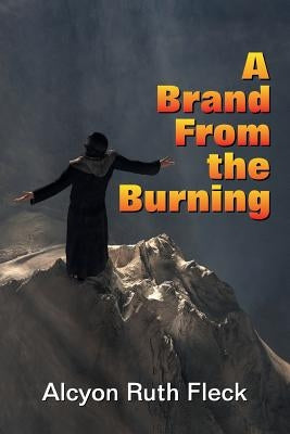 A Brand from the Burning by Fleck, Alcyon Ruth