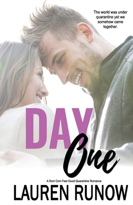 Day One: A Rom Com Feel Good Quarantine Romance Paperback Independently Published