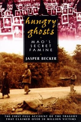 Hungry Ghosts: Mao's Secret Famine Paperback St. Martins Press-3PL