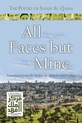 All Faces But Mine: The Poetry of Samih Al-Qasim Paperback Syracuse University Press