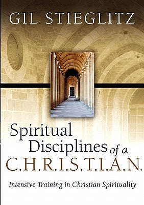Spiritual Disciplines of a C.H.R.I.S.T.I.A.N. Paperback Principles to Live by