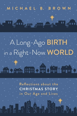 A Long-Ago Birth in a Right-Now World Paperback Wipf & Stock Publishers