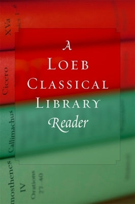 A Loeb Classical Library Reader Paperback Harvard University Press