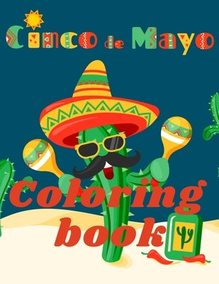 Cinco de Mayo Coloring Book.Stunning Coloring Book for Teens and Adults. Love for Mexico! Paperback Cristina Dovan
