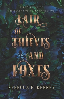 Lair of Thieves and Foxes: A Reynard the Fox Retelling Paperback Independently Published