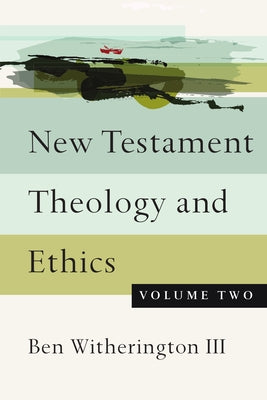 New Testament Theology and Ethics: Volume 2 Paperback IVP Academic