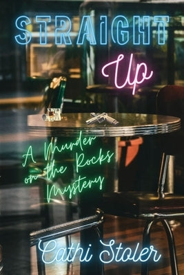 Straight Up: A Murder on the Rocks Mystery Level Best Books