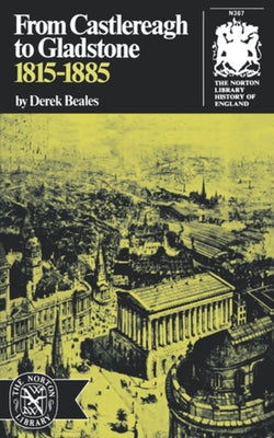From Castlereagh to Gladstone: 1815-1885 Paperback W. W. Norton & Company