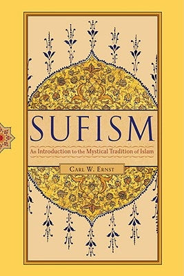Sufism: An Introduction to the Mystical Tradition of Islam Paperback Shambhala