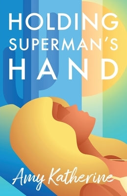 Holding Superman's Hand Paperback Atmosphere Press
