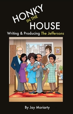 Paperback copy of "Honky in the House: Writing & Producing The Jeffersons" by Antler Productions, showing the book cover.