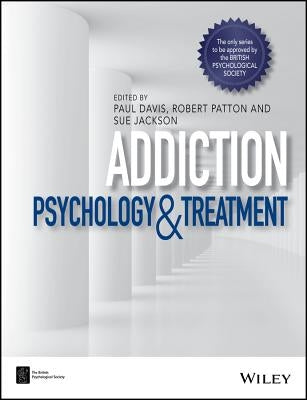 Addiction: Psychology and Treatment Paperback Wiley-Blackwell