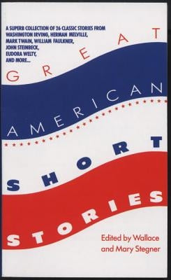 Great American Short Stories by Stegner, Wallace