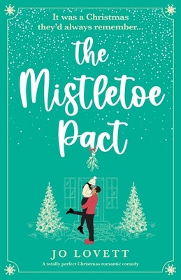 The Mistletoe Pact: A totally perfect Christmas romantic comedy Paperback Bookouture