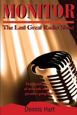 Monitor: The Last Great Radio Show Paperback iUniverse