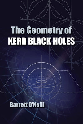 The Geometry of Kerr Black Holes Paperback Dover Publications