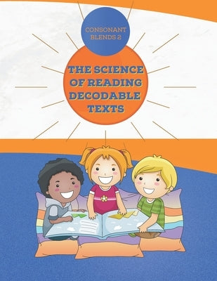 The Science of Reading Decodable Readers: Consonant Blends Book 2 Paperback Independently Published
