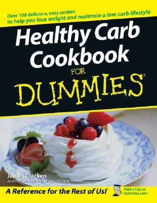 Healthy Carb Cookbook for Dummies Paperback John Wiley & Sons