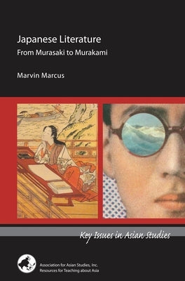 Japanese Literature: From Murasaki to Murakami Paperback Association for Asian Studies