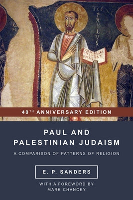 Paul and Palestinian Judaism: 40th Anniversary Edition Fortress Press