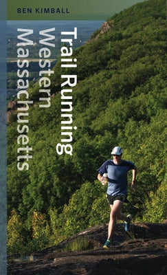 Trail Running Western Massachusetts Paperback University Press of New England