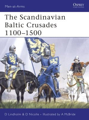 The Scandinavian Baltic Crusades 1100-1500 Paperback Osprey Publishing (UK)