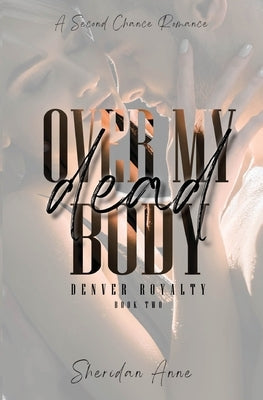 Over My Dead Body Paperback Sheridan Anne