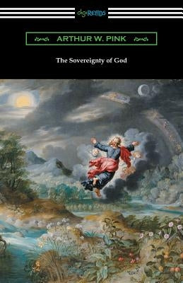 The Sovereignty of God Paperback Digireads.com