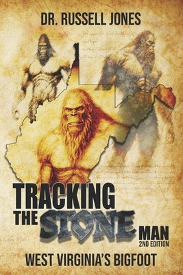 Tracking the Stone Man: West Virginia's Bigfoot Paperback Beyond the Fray Publishing