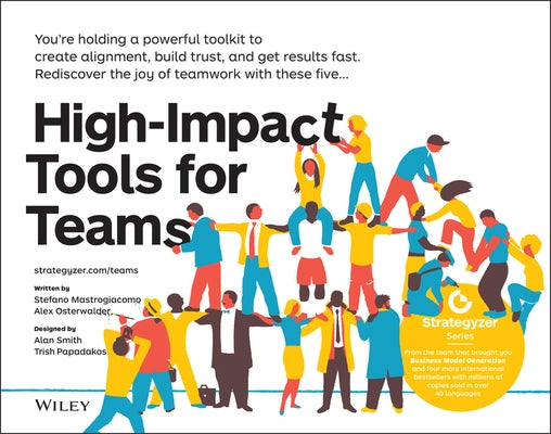 High-Impact Tools for Teams: 5 Tools to Align Team Members, Build Trust, and Get Results Fast Paperback Wiley