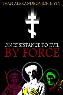 On Resistance to Evil by Force Paperback Createspace Independent Publishing Platform