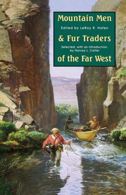 Mountain Men and Fur Traders of the Far West: Eighteen Biographical Sketches Paperback Bison Books