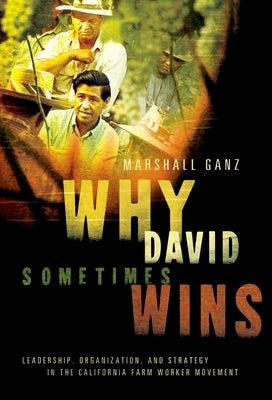 Why David Sometimes Wins: Leadership, Organization, and Strategy in the California Farm Worker Movement Paperback Oxford University Press, USA