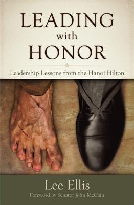 Leading with Honor: Leadership Lessons from the Hanoi Hilton Paperback Freedomstar Media