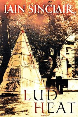 Lud Heat: A Book of the Dead Hamlets Paperback Skylight Press