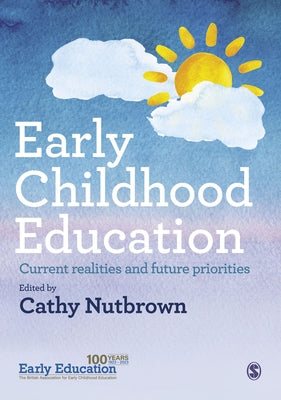 Early Childhood Education: Current Realities and Future Priorities Paperback Sage Publications Ltd