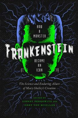 Frankenstein: How a Monster Became an Icon Paperback Pegasus Books