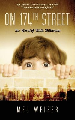 On 174th Street: The World of Willie Mittleman Paperback Mel Weiser Productions, Incorporated