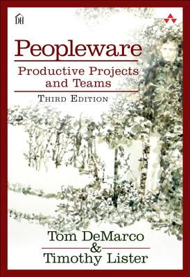 Peopleware: Productive Projects and Teams Paperback Addison-Wesley Professional