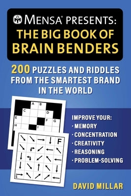Mensa(r) Presents: The Big Book of Brain Benders: 200 Puzzles and Riddles from the Smartest Brand in the World (Improve Your Memory, Concentration, Cr Paperback Skyhorse Publishing