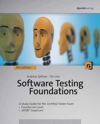 Software Testing Foundations, 5th Edition: A Study Guide for the Certified Tester Exam Paperback Rocky Nook