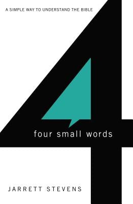 Four Small Words: A Simple Way to Understand the Bible Paperback Zondervan