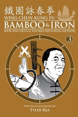 Wing Chun Kung Fu Bamboo & Iron Ring Training (Bamboo Ring Wing Chun Kung Fu) (Volume 3): Methods and Maxims of Sifu Lee Bi Paperback Createspace Independent Publishing Platform