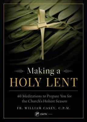Making a Holy Lent Paperback Ewtn Publishing