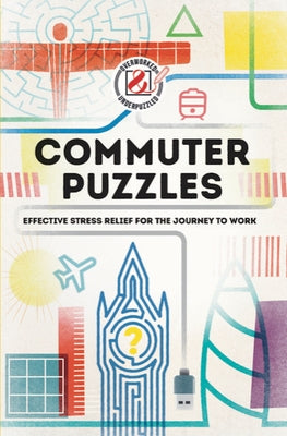 Overworked & Underpuzzled: Commuter Puzzles: Even the Journey to Work Can Be Puzzling! Paperback Welbeck Publishing