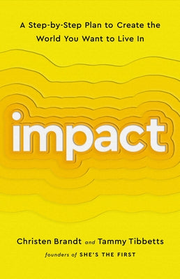 Impact: A Step-By-Step Plan to Create the World You Want to Live in Paperback PublicAffairs
